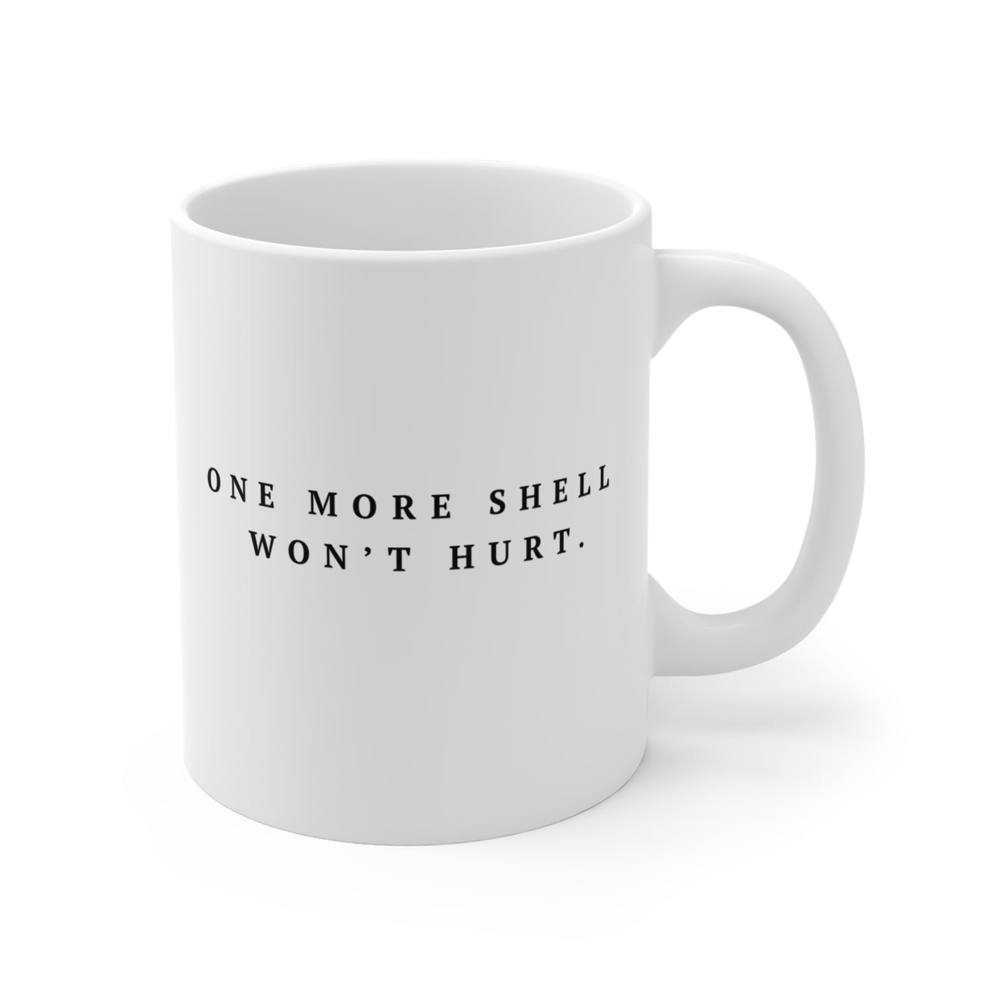 One More Shell Won't Hurt Mug — Funny Beach & Seafood Lover Coffee Cup