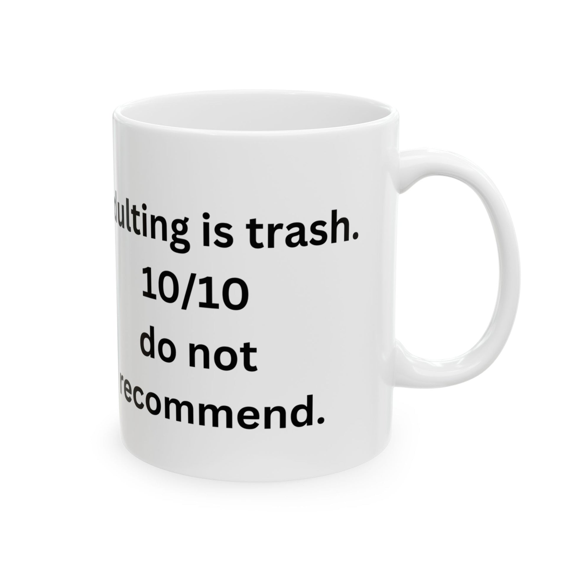 White ceramic coffee mug featuring a viral quote about adulting, ideal for gifting to snarky coworkers, millennial burnout cases, and caffeine-fueled morning warriors. Microwave and dishwasher safe, this funny mug brings humor and relatability to your morning routine. Perfect size for espresso machines and coffee stations at home or the office.