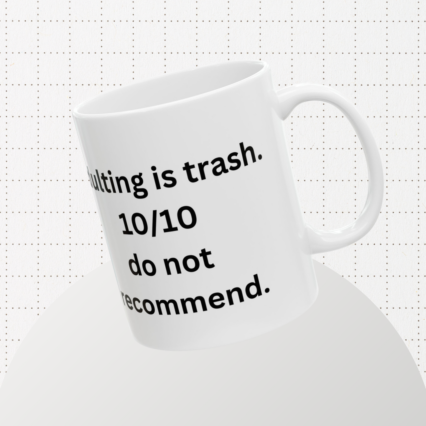 White ceramic coffee mug featuring a viral quote about adulting, ideal for gifting to snarky coworkers, millennial burnout cases, and caffeine-fueled morning warriors. Microwave and dishwasher safe, this funny mug brings humor and relatability to your morning routine. Perfect size for espresso machines and coffee stations at home or the office.