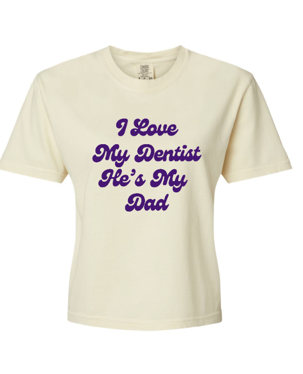 Graphic T-Shirt, I Love my Dentist, He's My Dad Custom T Shirt